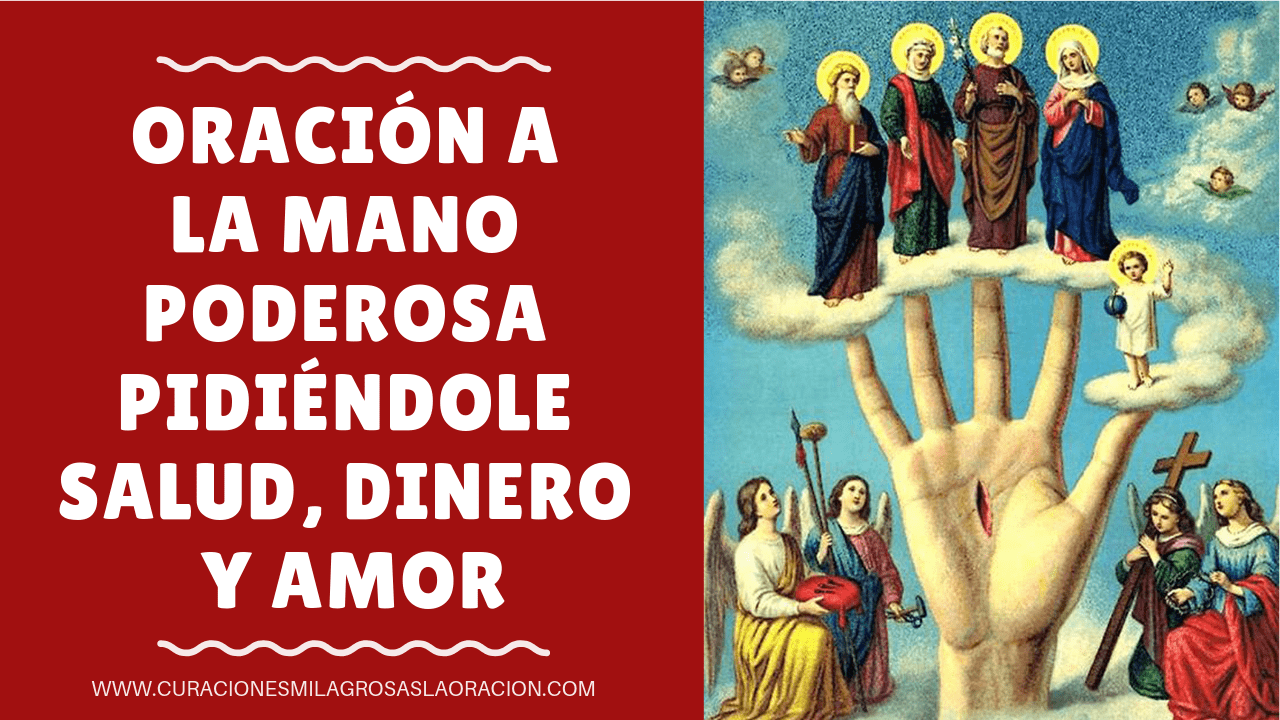 Oración a la Mano Poderosa pidiéndole Salud, Dinero y Amor