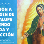 Oración a la Virgen de Guadalupe Pidiendo Ayuda y Protección