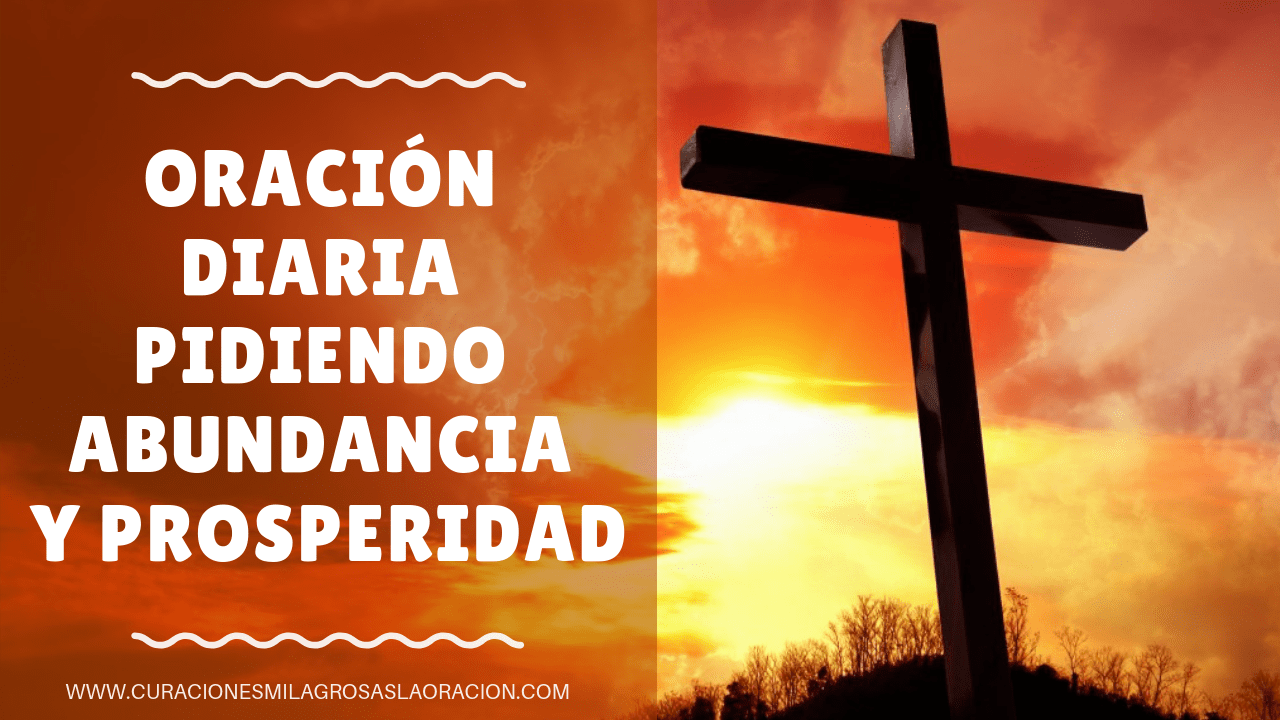 Oración diaria Pidiendo Abundancia y Prosperidad