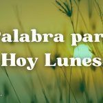 Palabra para hoy Lunes
