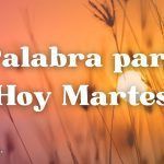 Palabra para hoy Martes