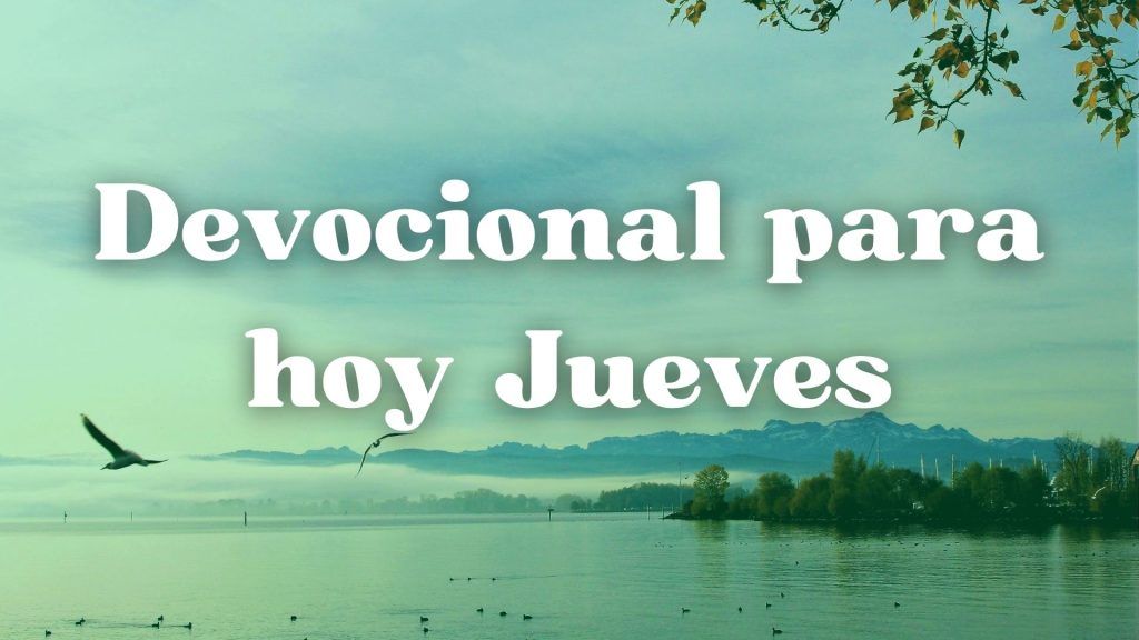 Devocional para hoy Jueves
