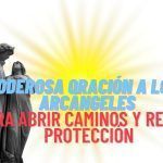 Oración a los Ángeles y Arcángeles pidiendo abrir caminos