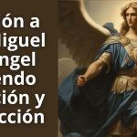 Oración a San Miguel Arcángel pidiendo Sanación y Protección