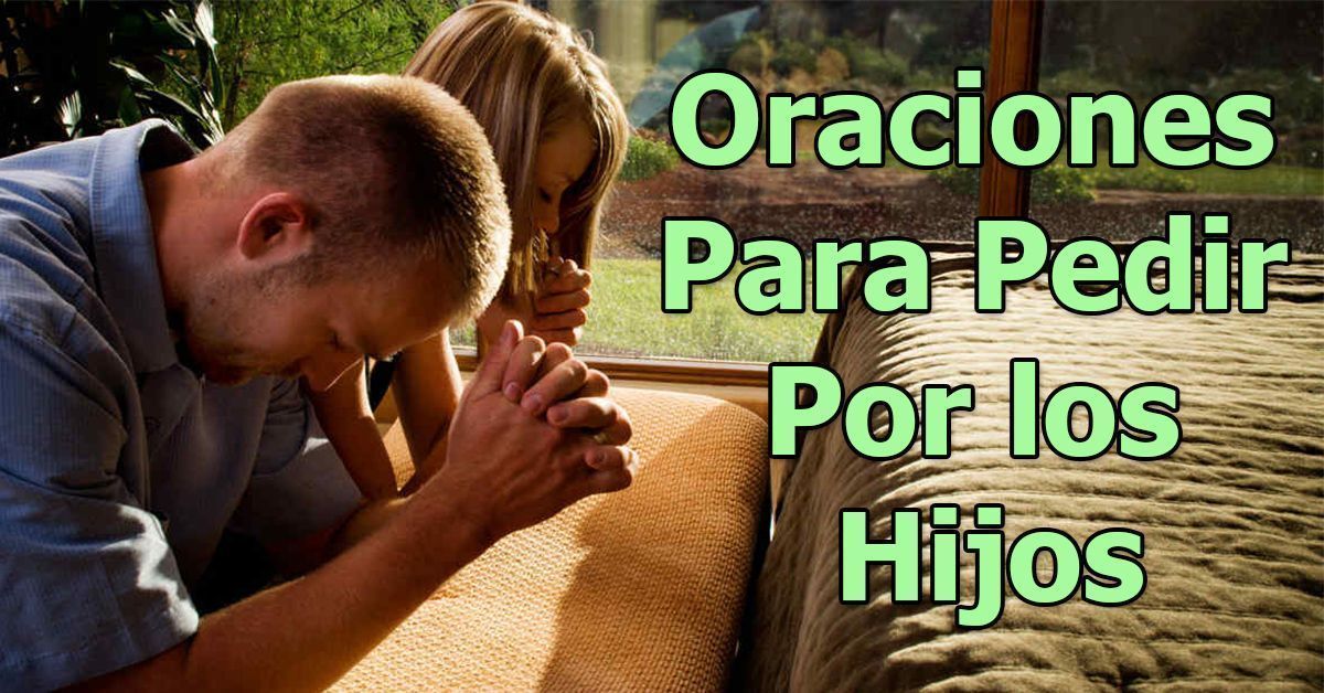 Oraciones de Protección para pedir por los Hijos