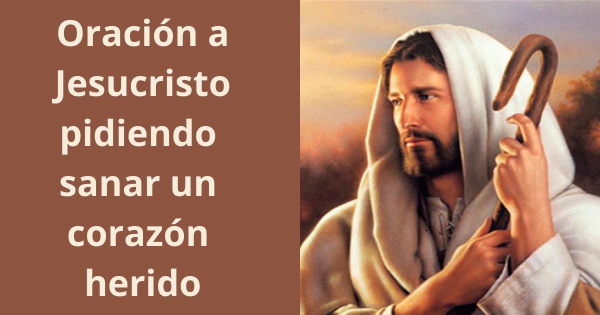 Oración a Jesucristo pidiendo sanar un corazón herido