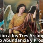 Oración a los Tres Arcángeles Pidiendo Abundancia y Prosperidad