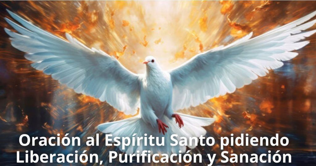 Oración al Espíritu Santo pidiendo Liberación, Purificación