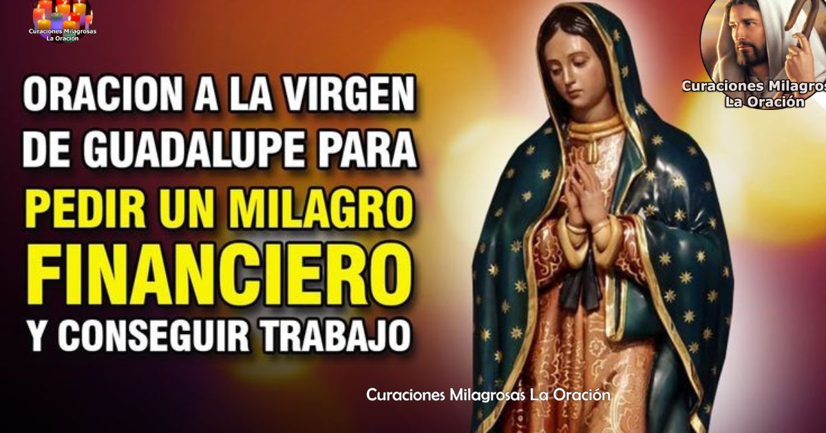 Oración a la Virgen de Guadalupe pidiendo Bendiciones financieras