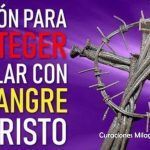 Oración a la Sangre de Cristo pidiendo Limpieza y Protección de todo Mal