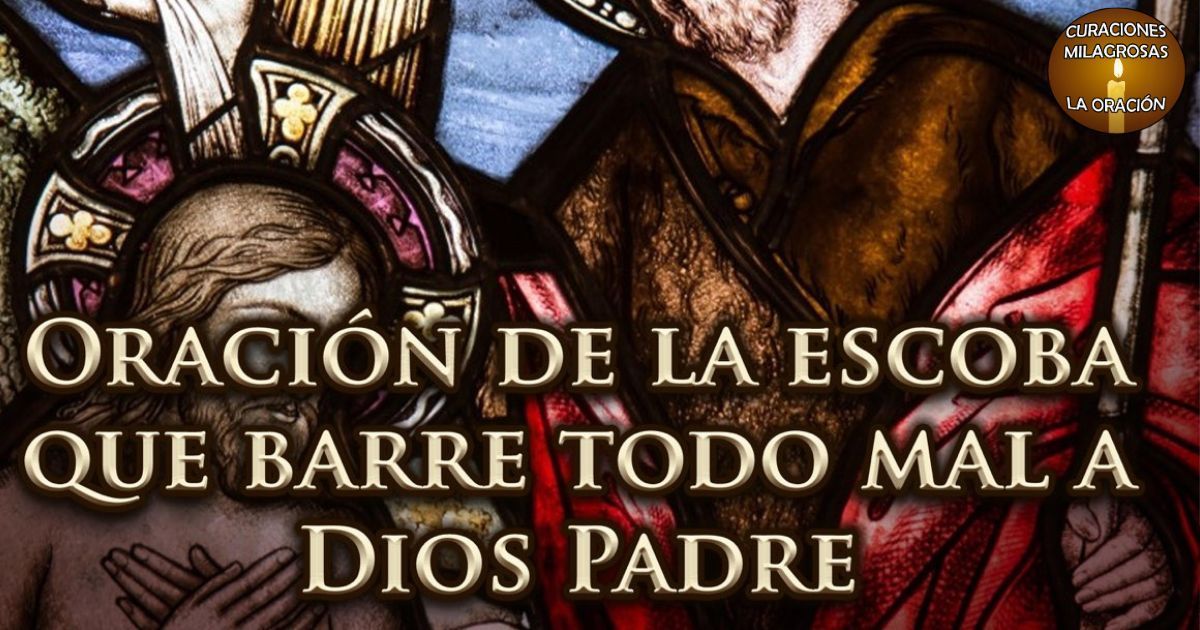Oración y Ritual de La Escoba Pidiendo Limpiar lo Malo y Atraer Prosperidad