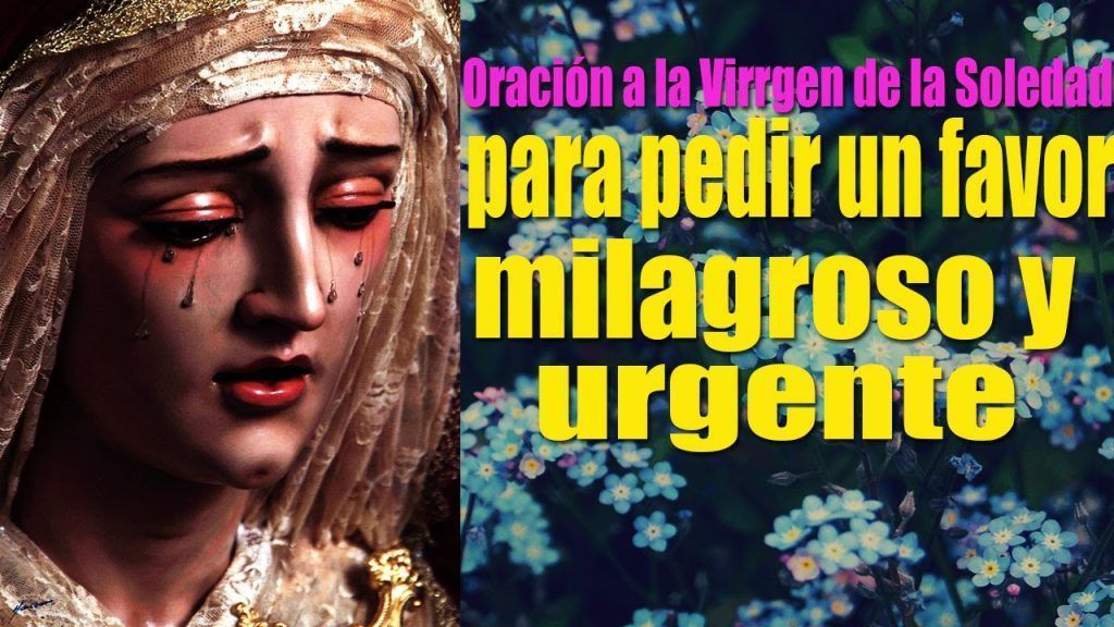Virgen de la Soledad, Oración Para Peticiones Imposibles