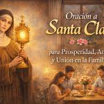Oración a Santa Clara para Prosperidad, Amor y Unión en la Familia.
