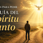Oración para Pedir la Guía del Espíritu Santo