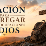 Oración para Entregar las Preocupaciones a Dios